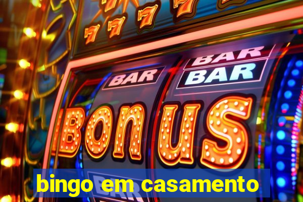 bingo em casamento