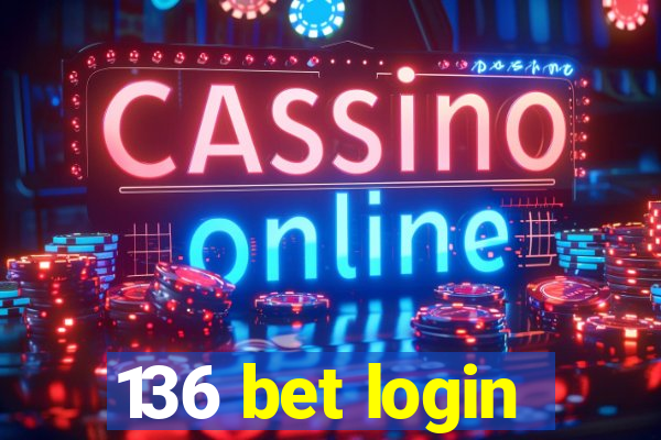 136 bet login