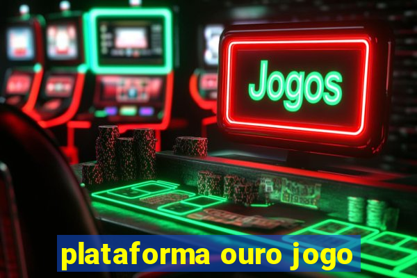 plataforma ouro jogo