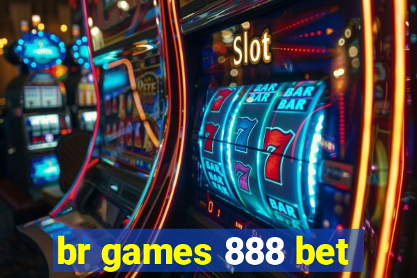 br games 888 bet