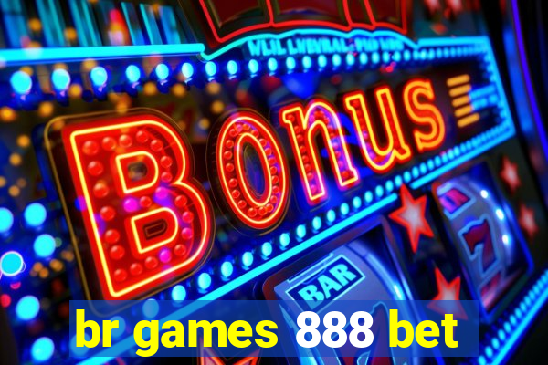 br games 888 bet