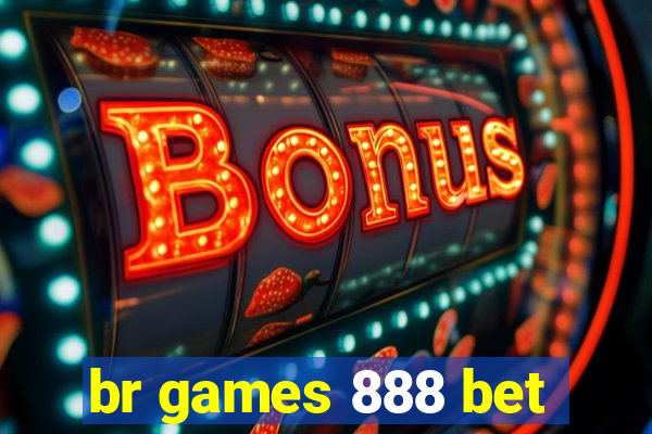 br games 888 bet