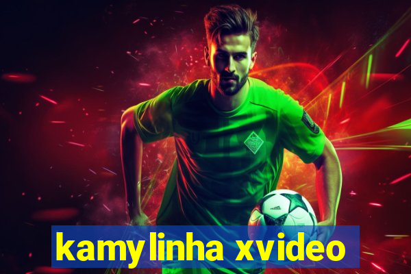 kamylinha xvideo