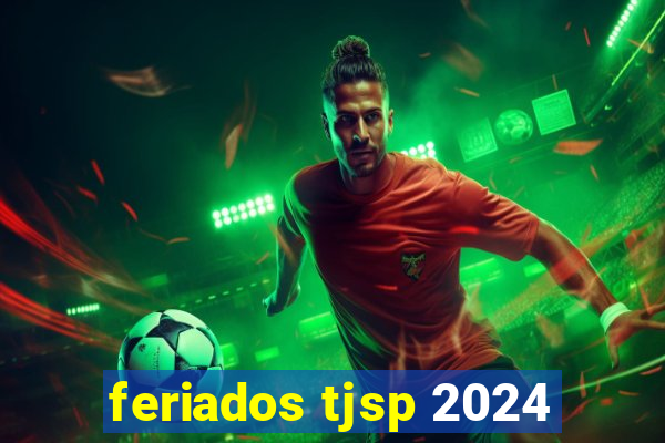 feriados tjsp 2024