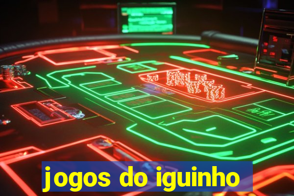 jogos do iguinho