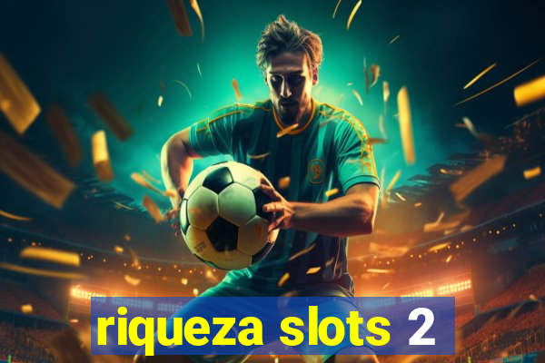 riqueza slots 2