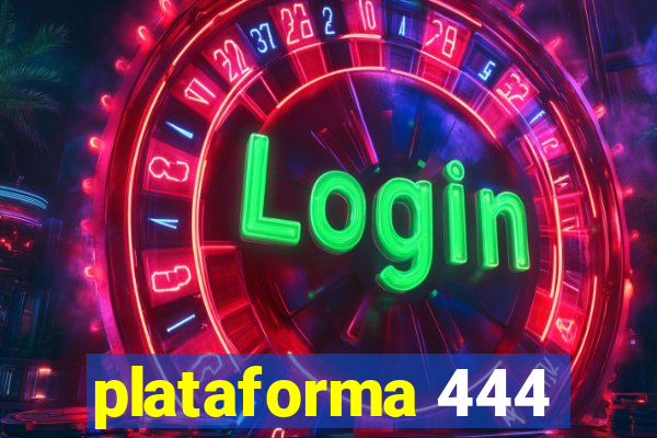 plataforma 444