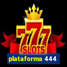 plataforma 444