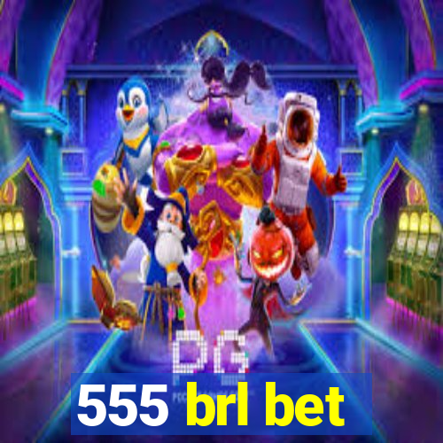 555 brl bet