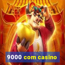 9000 com casino