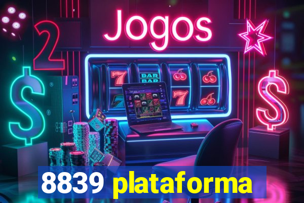 8839 plataforma