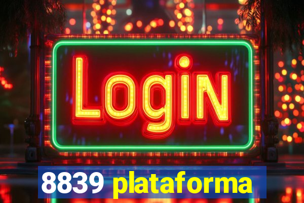 8839 plataforma