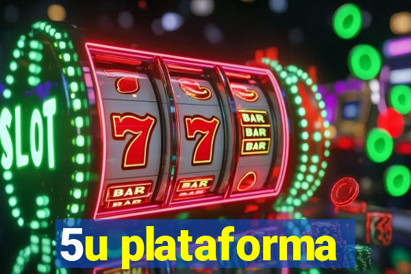 5u plataforma