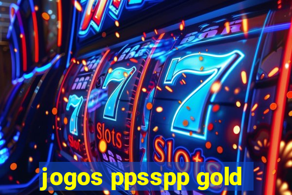 jogos ppsspp gold