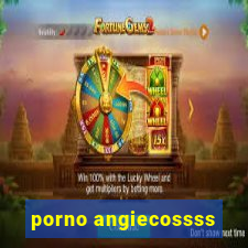 porno angiecossss