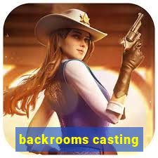 backrooms casting