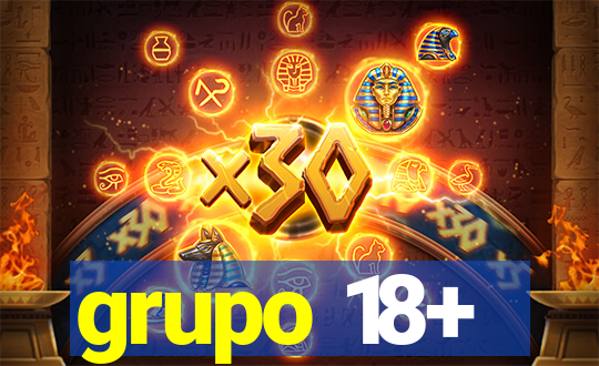 grupo 18+