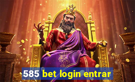 585 bet login entrar