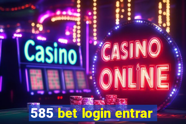 585 bet login entrar