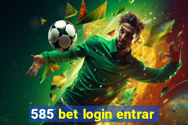 585 bet login entrar