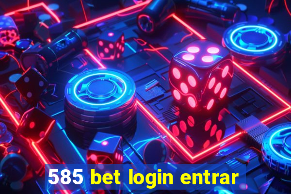 585 bet login entrar