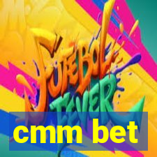 cmm bet