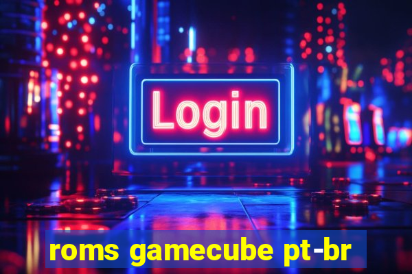 roms gamecube pt-br