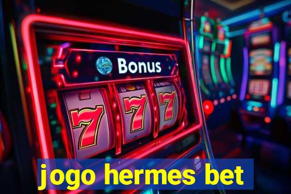 jogo hermes bet