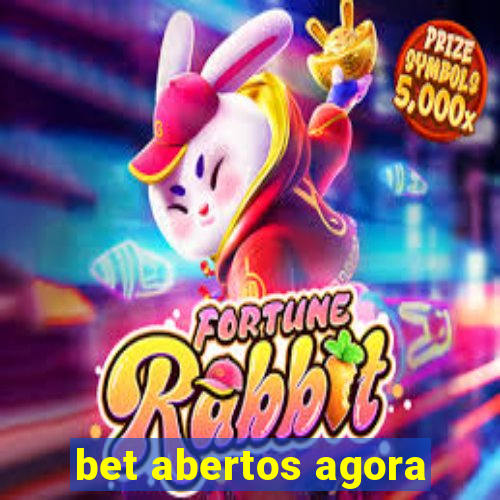 bet abertos agora