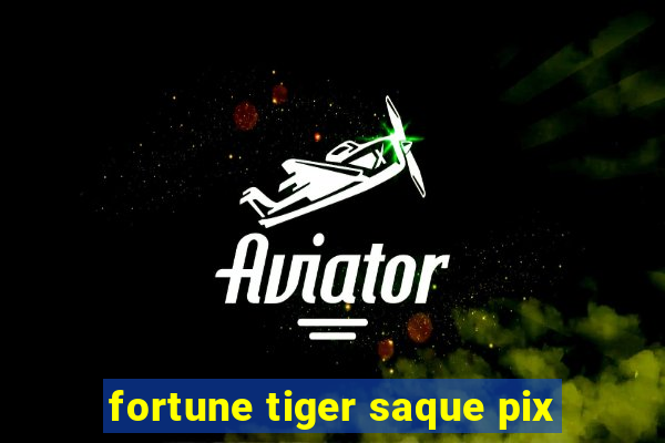 fortune tiger saque pix