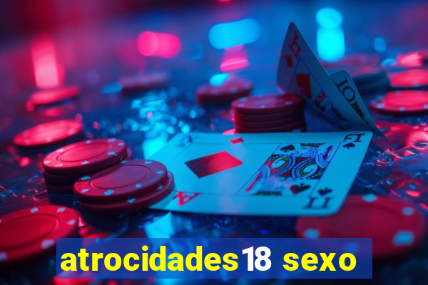 atrocidades18 sexo