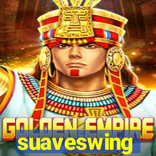 suaveswing