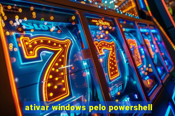 ativar windows pelo powershell