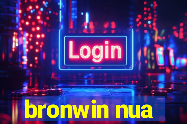 bronwin nua