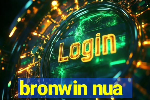 bronwin nua