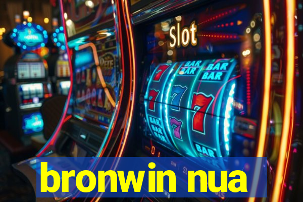 bronwin nua