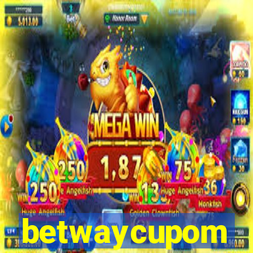 betwaycupom