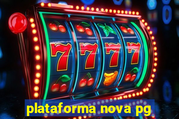 plataforma nova pg