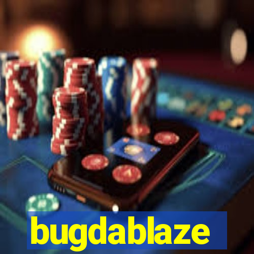 bugdablaze