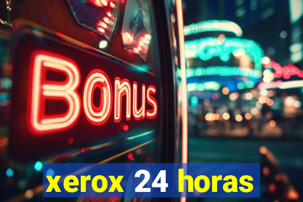 xerox 24 horas