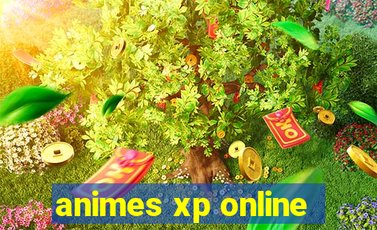 animes xp online