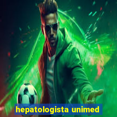 hepatologista unimed