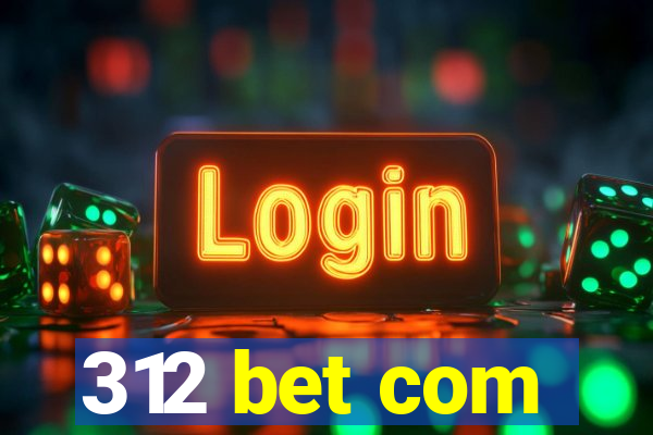 312 bet com