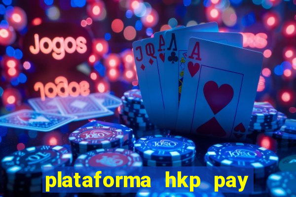 plataforma hkp pay jogos online