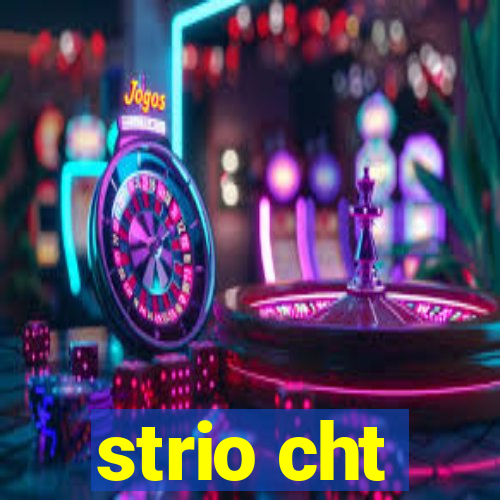 strio cht