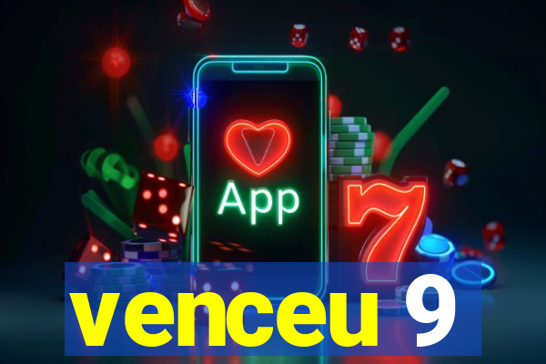 venceu 9