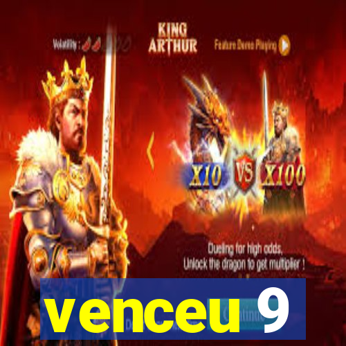 venceu 9