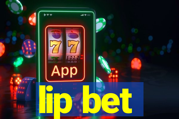 lip bet