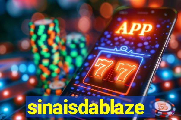 sinaisdablaze