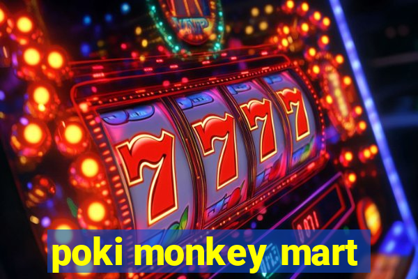 poki monkey mart